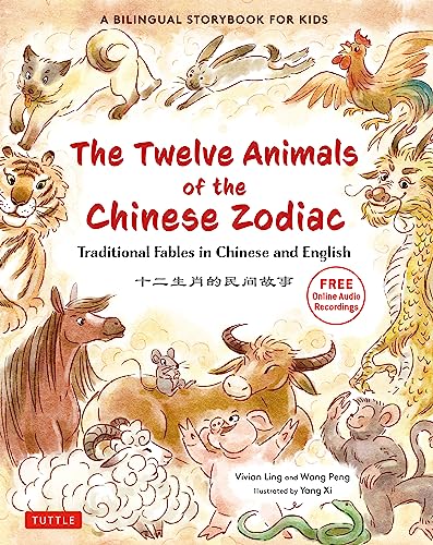 The Twelve Animals of the Chinese Zodiac: Traditional Fables in Chinese and English von Tuttle Publishing